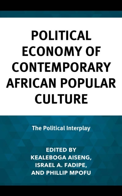 Political Economy of Contemporary African Popular Culture - The Political Interplay
