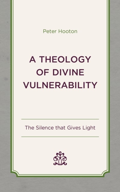 Theology of Divine Vulnerability - The Silence that Gives Light