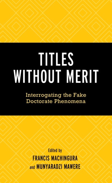 Titles Without Merit - Interrogating the Fake Doctorate Phenomena