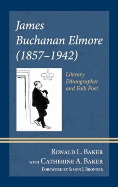 James Buchanan Elmore (1857-1942) - Literary Ethnographer and Folk Poet