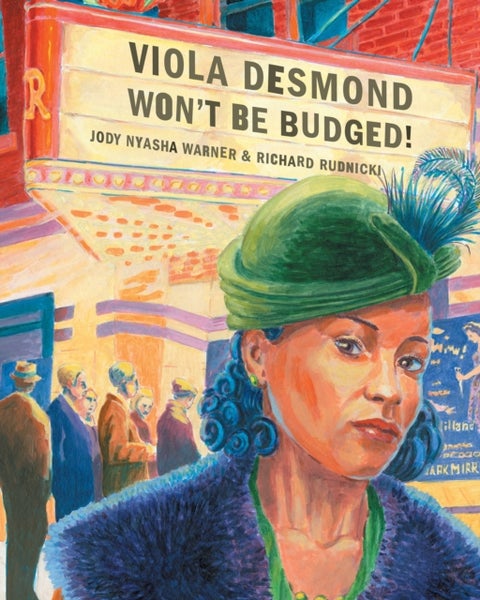 Viola Desmond Won''t Be Budged!