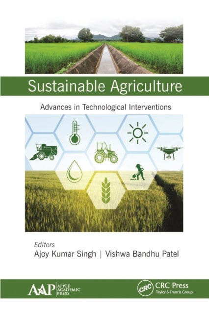 Sustainable Agriculture - Advances in Technological Interventions