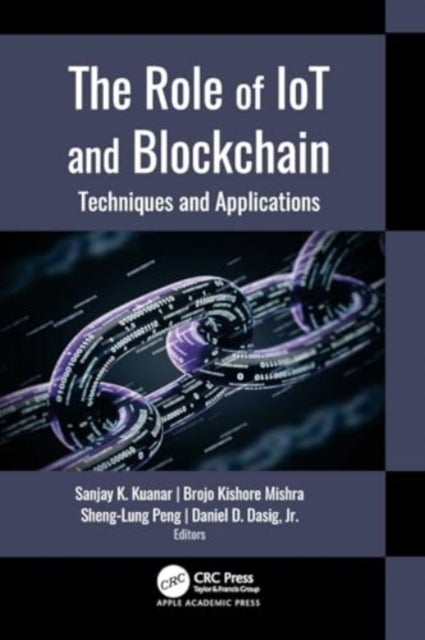 The Role of IoT and Blockchain - Techniques and Applications