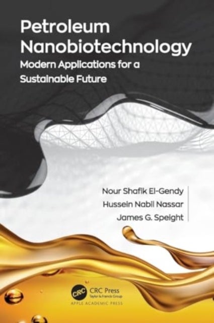 Petroleum Nanobiotechnology - Modern Applications for a Sustainable Future