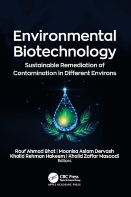Environmental Biotechnology - Sustainable Remediation of Contamination in Different Environs
