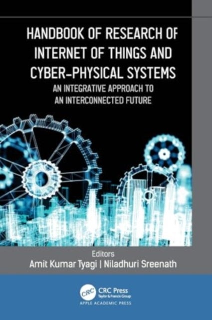 Handbook of Research of Internet of Things and Cyber-Physical Systems - An Integrative Approach to an Interconnected Future