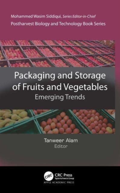 Packaging and Storage of Fruits and Vegetables - Emerging Trends