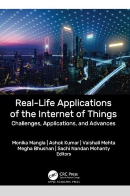 Real-Life Applications of the Internet of Things - Challenges, Applications, and Advances