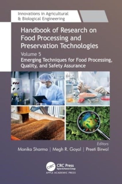 Handbook of Research on Food Processing and Preservation Technologies - Volume 5: Emerging Techniques for Food Processing, Quality, and Safety Assurance