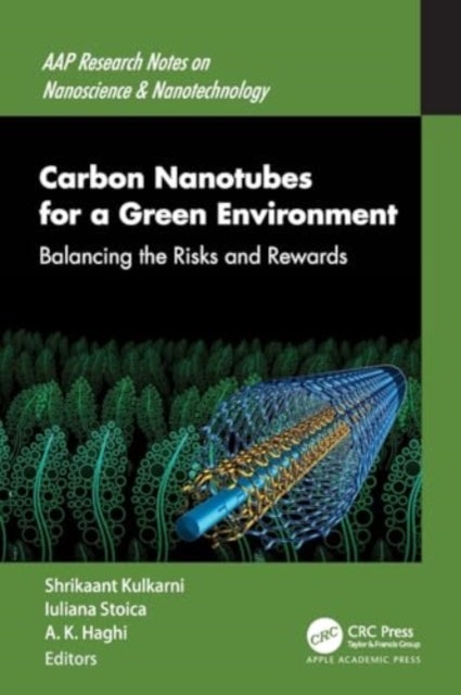 Carbon Nanotubes for a Green Environment - Balancing the Risks and Rewards