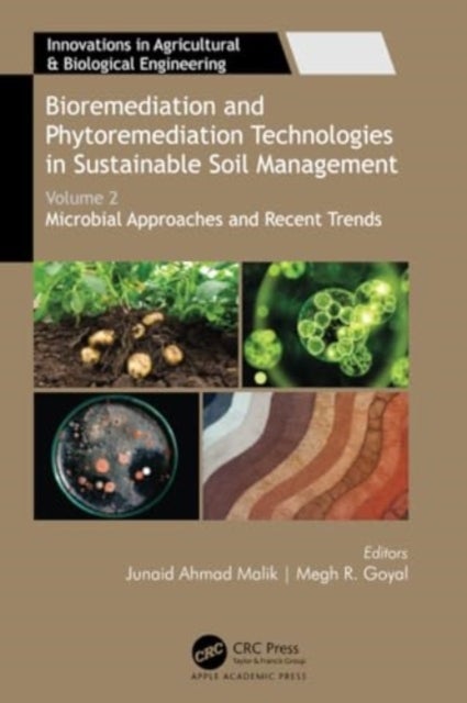 Bioremediation and Phytoremediation Technologies in Sustainable Soil Management - Volume 2: Microbial Approaches and Recent Trends