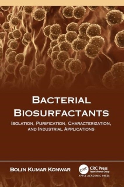 Bacterial Biosurfactants - Isolation, Purification, Characterization, and Industrial Applications