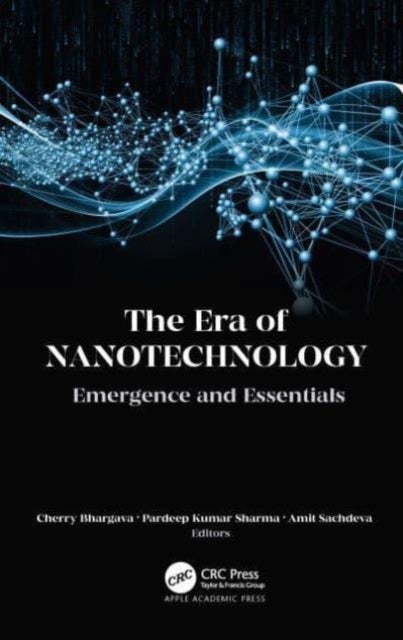 The Era of Nanotechnology - Emergence and Essentials