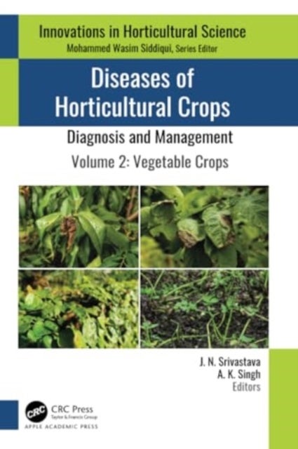 Diseases of Horticultural Crops - Volume 2: Vegetable Crops