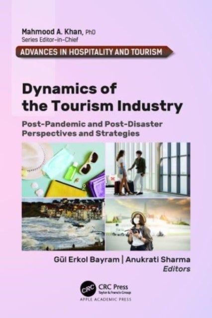 Dynamics of the Tourism Industry - Post-Pandemic and Post-Disaster Perspectives and Strategies