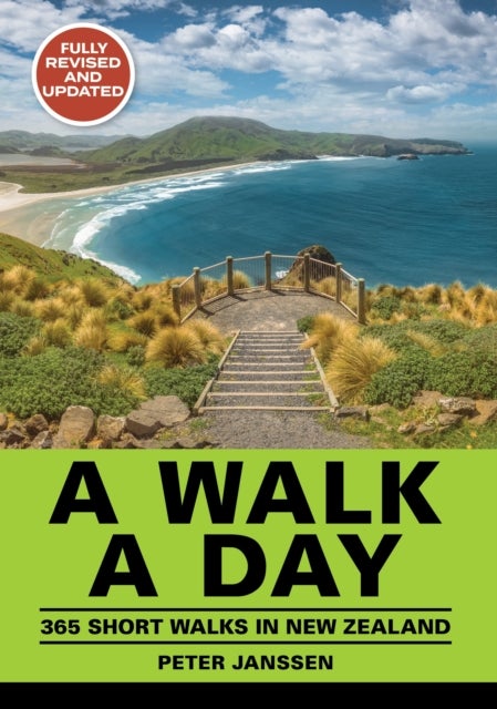A Walk A Day - 365 Short Walks in New Zealand