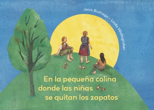 En la pequeña colina donde las niñas se quitan los zapatos / On the Small Hill Where the Girls Take Off Their Shoes