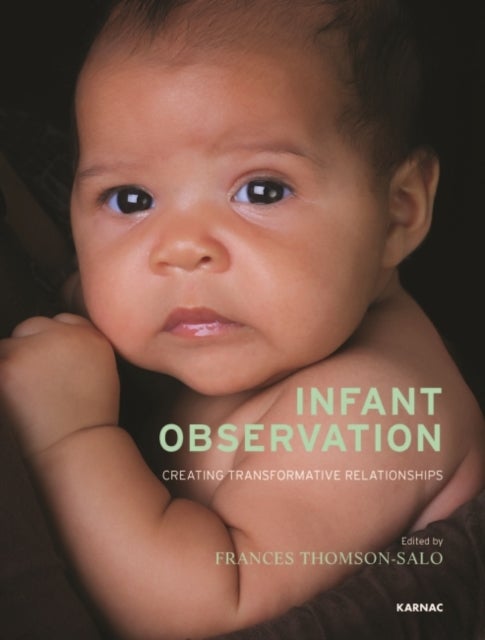 Infant Observation - Creating Transformative Relationships