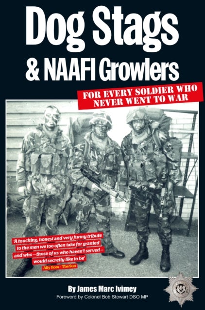 Dog Stags & NAAFI Growlers - For every soldier who never went to war