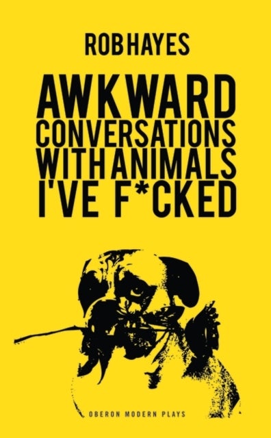 Awkward Conversations with Animals I''ve F*cked
