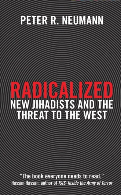 Radicalized - New Jihadists and the Threat to the West