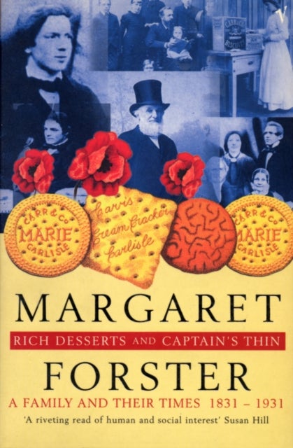 Rich Desserts and Captain's Thin - A Family and Their Times 1831-1931