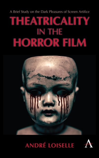 Theatricality in the Horror Film - A Brief Study on the Dark Pleasures of Screen Artifice