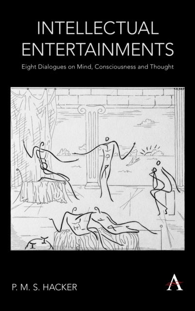 Intellectual Entertainments - Eight Dialogues on Mind, Consciousness and Thought