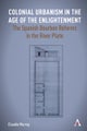 Colonial Urbanism in the Age of the Enlightenment