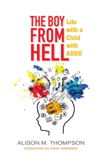 The Boy from Hell - Life with a Child with ADHD