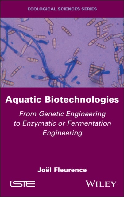 Aquatic Biotechnologies – From Genetic Engineering  to Enzymatic or Fermentation Engineering