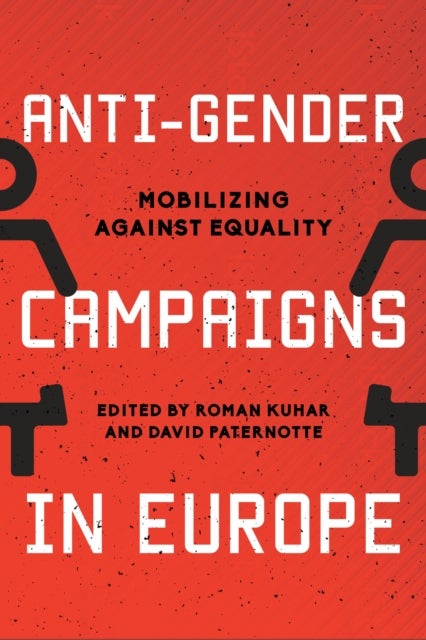 Anti-Gender Campaigns in Europe - Mobilizing against Equality