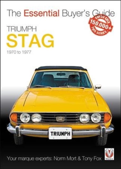 The Essential Buyer's Guide Triumph Stag 1970 to 1977 - The Essential Buyer’s Guide