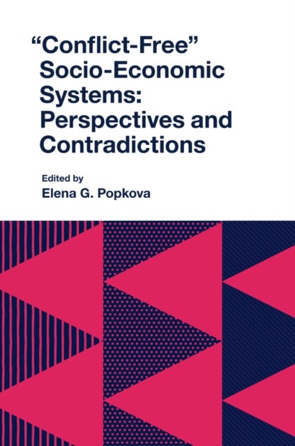 "Conflict-Free" Socio-Economic Systems - Perspectives and Contradictions