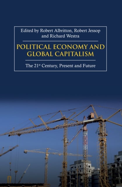 Political Economy and Global Capitalism - The 21st Century, Present and Future