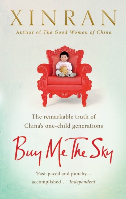 Buy Me the Sky - The remarkable truth of China’s one-child generations
