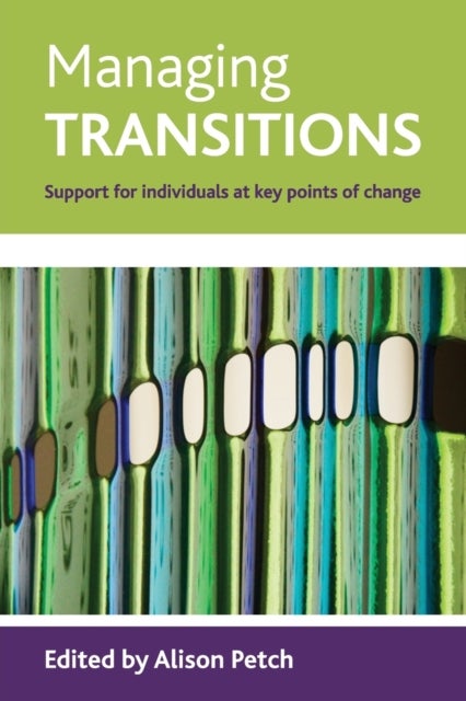 Managing transitions – Support for individuals at key points of change - Support for individuals at key points of change