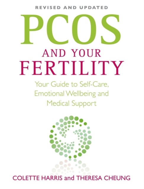 PCOS And Your Fertility - Your Guide To Self Care, Emotional Wellbeing And Medical Support