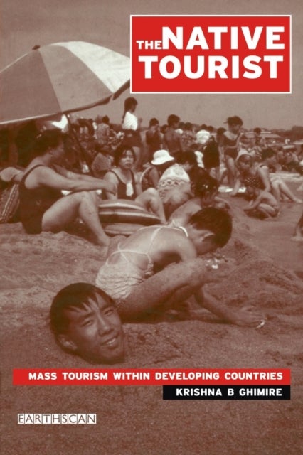 The Native Tourist - Mass Tourism Within Developing Countries