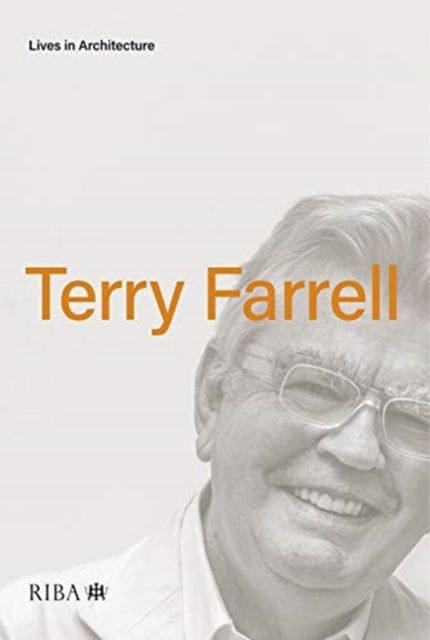 Lives in Architecture - Terry Farrell
