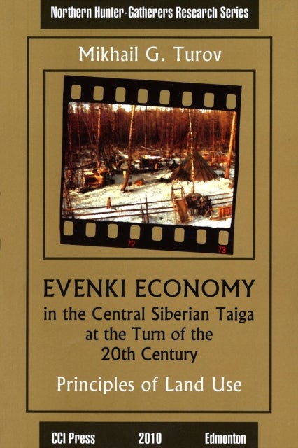 Evenki Economy in the Central Siberian Taiga at the Turn of the 20th Century - Principles of Land Use