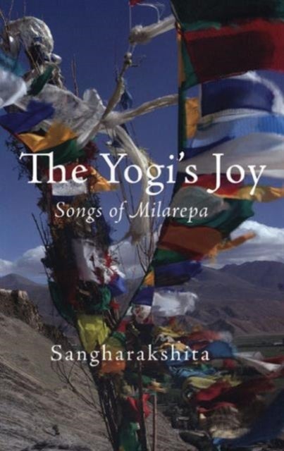 The Yogi's Joy - Three Songs of Milarepa