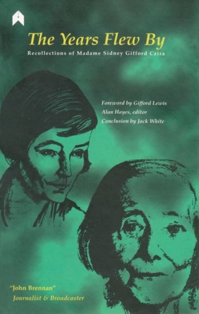 The Years Flew by - Recollections of Madame Sidney Gifford Czira