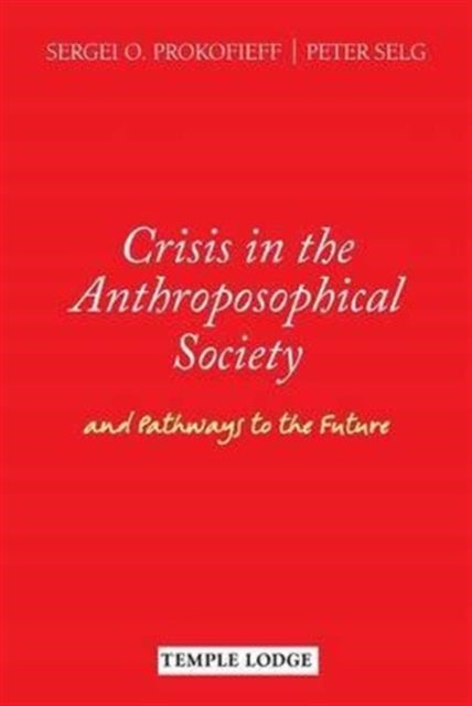 Crisis in the Anthroposophical Society - and Pathways to the Future