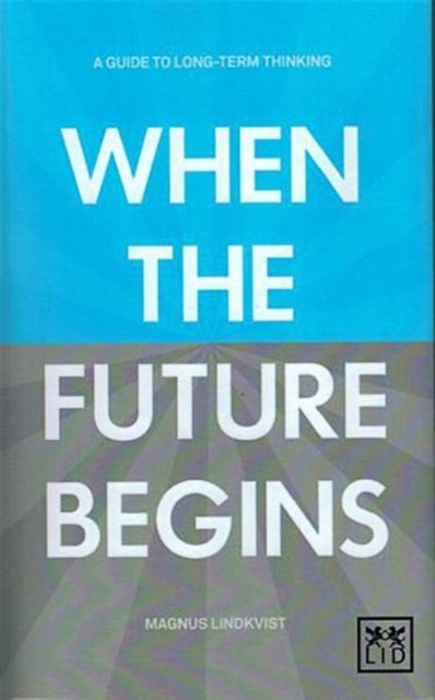 When the Future Begins av Magnus Lindkvist