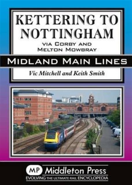 Kettering to Nottingham - Via Corby and Melton Mowbray