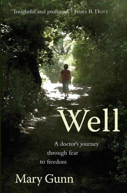 Well - A doctor's journey through fear to freedom