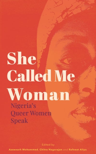 She Called Me Woman - Nigeria's Queer Women Speak