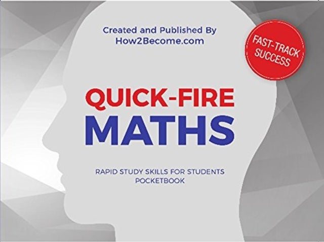 QUICK-FIRE MATHS Pocketbook - Tips and tricks to increase your mathematical speed