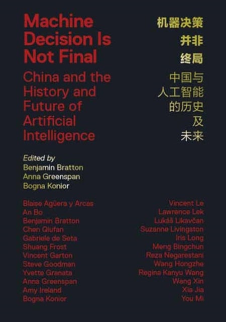 Machine Decision Is Not Final - China and the History and Future of Artificial Intelligence
